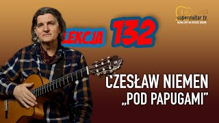 Lekcja 132 Czesław Niemen „Pod Papugami” guitar lesson cover tutorial [upl. by Eddi]