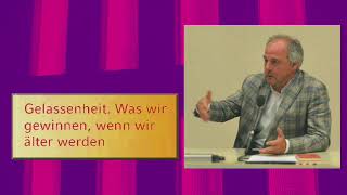 Prof Dr Wilhelm Schmid Gelassenheit  Was wir gewinnen wenn wir älter werden [upl. by Selin]