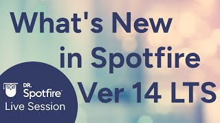 Whats New in Spotfire Version 14 LTS [upl. by Jablon]