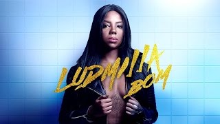 Ludmilla  Bom  Letra [upl. by Nonnek341]