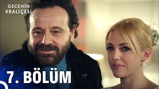 Gecenin Kraliçesi 7 Bölüm HD [upl. by Enoval]