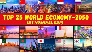 TOP 25 WORLDS LARGEST ECONOMY  2050 PROJECTED Nominal GDP [upl. by Kellyann]