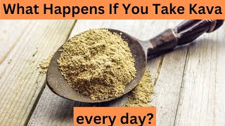 What Happens If You Take Kava every day [upl. by Goldarina]