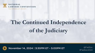 The Continued Independence of the Judiciary 2024 NLC [upl. by Aihsetal930]