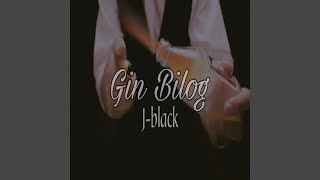 Gin Bilog [upl. by Notniv779]