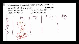 In compounds of type ECl3 where E  B P As or Bi the angles ClECl is in order [upl. by Myers]