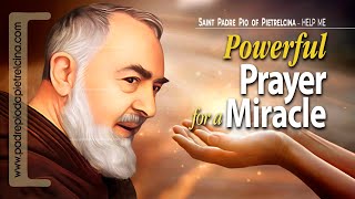 Prayer to PADRE PIO to ask for and Experience a MIRACLE ᴴᴰ [upl. by Ahseen]