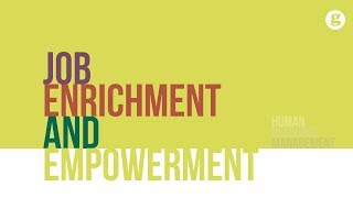 Job Enrichment and Empowerment [upl. by Lordan]