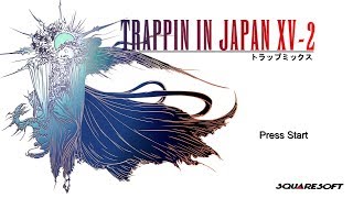 TRAPPIN IN ＪＡＰＡＮ １５－２ [upl. by Vernice]