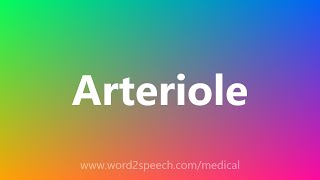 Arteriole  Medical Definition [upl. by Ilyssa]