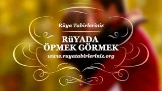 Rüyada Öpmek Rüyada Öptüğünü Görmek Rüyada Güzel kadını Öpmek  Rüya Tabirleri Rüya Yorumları [upl. by Eugenides62]