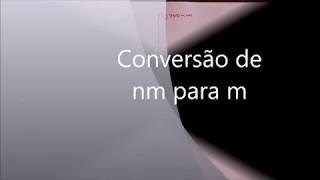 Conversão nanômetro para metro [upl. by Nochur460]