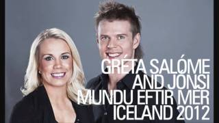 GRÉTA SALÓME AND JÓNSI  MUNDU EFTIR MÉR SÖNGVAKEPPNI SJÓNVARPSINS 2012 ICELAND 2012 [upl. by Annaigroeg]