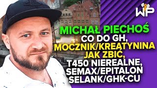 Michał Piechoś  co do GH mocznikkreatynina jak zbić semaxepitalonselankghkcu t450 nierealne [upl. by Sello]