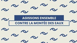 Agissons ensemble contre la montée des eaux [upl. by Car]