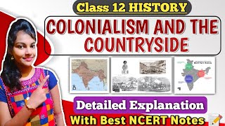 Colonialism and the countryside class 12 history  chapter 9  easy explanation with notes📝 [upl. by Zanze]