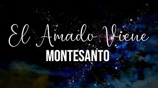 El amado viene  Montesanto  Video Letra ✨ [upl. by Meekahs]