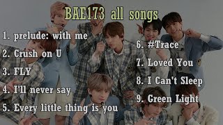 Playlist BAE173 비에이이173 All Songs 20202021 [upl. by Nuahsad635]