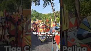 Tiga Carnaval Paling aneh di duniashortvideo facts carnaval fyp remixsound [upl. by Etteniotnna]