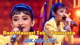 Raat Hamari Toh  Parineeta  Cover Song by Ankana Dey  Zee Bangla Sa Re Ga Ma Pa  Revived Music [upl. by Jasmin]