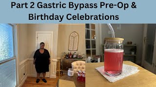 Part 2 Gastric Bypass PreOp diet Day 610 amp Birthday Celebrations012024 [upl. by Ammon812]