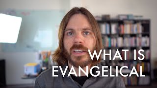 What is Evangelical Exactly [upl. by Max]