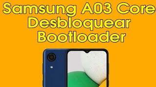 Como desbloquear o Bootloader do Samsung A03 Core [upl. by Towers]