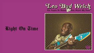 Leo Bud Welch  Right On Time Official Audio [upl. by Ariela]