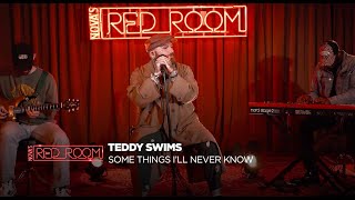 Teddy Swims  Some Things Ill Never Know live in Nova’s Red Room [upl. by Norry177]