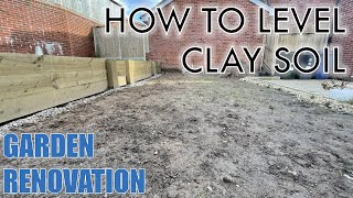 Levelling Clay Soil  New Build Garden  GARDEN RENOVATION [upl. by Thisbe]