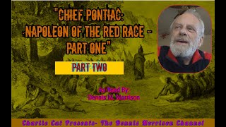 NATIVE AMERICAN CHIEF PONTIAC WARRIOR OF THE WOODLANDS  PART TWO [upl. by Ahsinra]