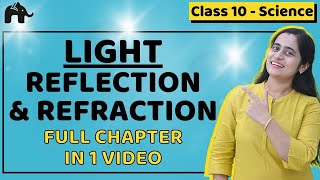 Light Reflections and Refraction  Class 10 Physics  Chapter10  One Shot  CBSE NCERT [upl. by Eibbor]