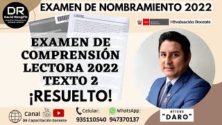 EXAMEN DE COMPRENSIÓN LECTORA 2022 RESUELTO CON EL MÉTODO DARO  TEXTO 2  NOMBRAMIENTO DOCENTE 2022 [upl. by Iliram13]