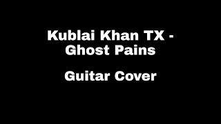 Kublai Khan TX  Ghost Pains  Guitar Cover [upl. by Nossyla]