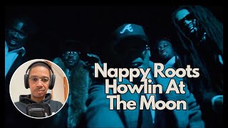 Nappy Roots  Howlin At The Moon  Reaction [upl. by Jo]