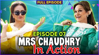 Mrs Chaudhry In Action ft Bushra Ansari  Episode 07 [upl. by Iruj810]