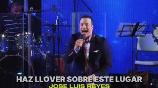 José Luis Reyes  Has Llover Sobre Este Lugar VideoLyrics [upl. by Anailuj]