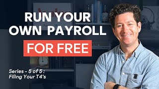 How to Run Payroll in Canada for Free Series  5 of 5  Filing your T4s [upl. by Arleen361]