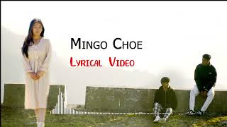 Mingo Choe  Lyrical video  Bhutanese New Song [upl. by Naenej26]