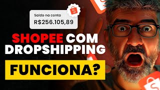 DROPSHIPPING NA SHOPEE FUNCIONA [upl. by Ario427]