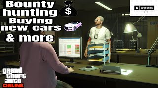 GTA Online  Bounty huntingBuying new cars amp more [upl. by Doykos340]