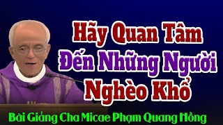 Chúa Dạy Hãy Quan Tâm Đến Những Người Xung Quanh đặc biệt Là Người Nghèo  Cha Phạm Quang Hồng [upl. by Anidnamra]