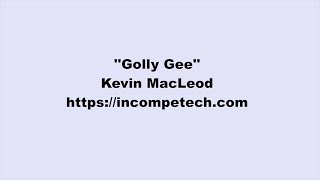 Kevin MacLeod  Golly Gee [upl. by Sallyann]