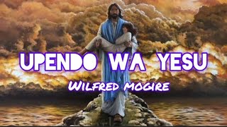 Upendo wa Yesu  lyrics video [upl. by Okorih]