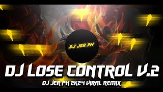 DJ LOSE CONTROL V2 x SPECTRE MELODY  NEWSLOWEDREMIX 2024  FULLBASSBOOSTED   DJ JER PH [upl. by Htessil]