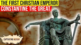 Constantine The Great Explained in 10 minutes [upl. by Caldera]