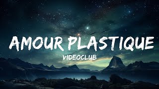 VIDEOCLUB  Amour plastique Lyrics  Paroles  15p LyricsLetra [upl. by Annayt]