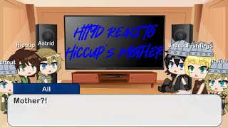 HTTYD React To Hiccups Mother  Gacha Club [upl. by Bradan553]