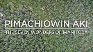 7 Wonders of Manitoba Episode 3 Pimachiowin Aki [upl. by Arymas]