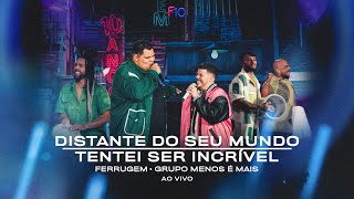 Ferrugem Menos É Mais  Distante do Seu Mundo  Tentei Ser Incrível Ferrugem 10 Anos  Ao Vivo [upl. by Rowe]